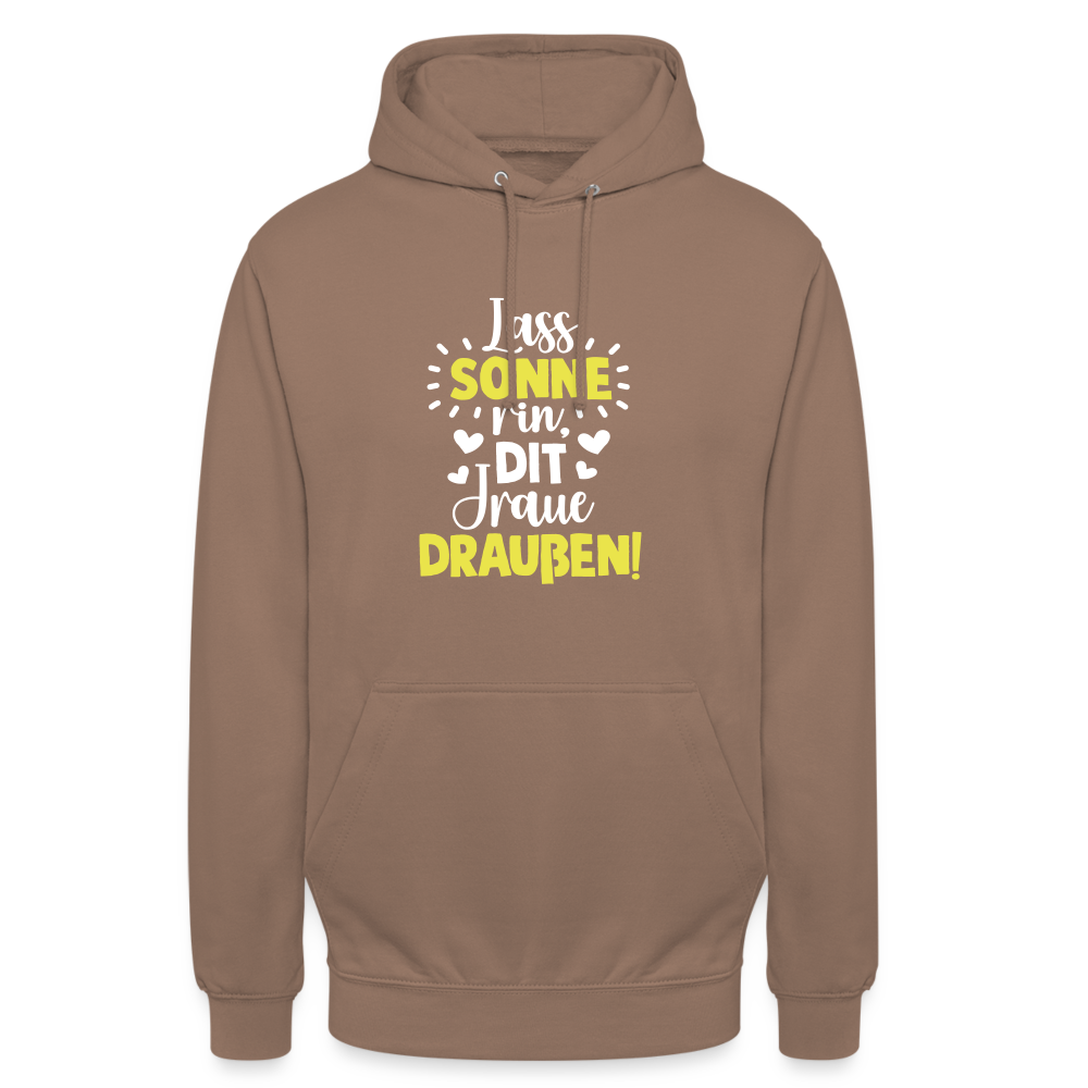 Lass Sonne rin, dit Jraue draußen! - Unisex Hoodie - Mokka