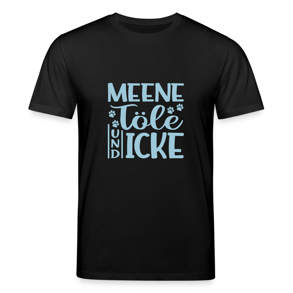 Meene Töle und Icke - Unisex Bio T-Shirt - Schwarz