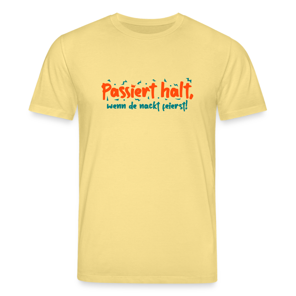 Passiert halt, wenn de nackt feierst! - Unisex Bio T-Shirt - Gelb Viva
