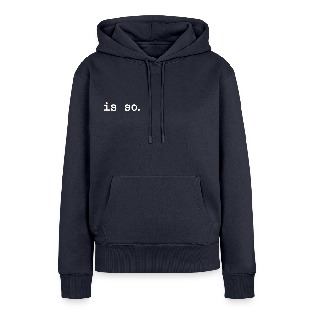 Is So  - Frauen Premium Hoodie - Navy