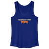 Quatsch keen Tofu! - Frauen Bio Tank Top - Königsblau