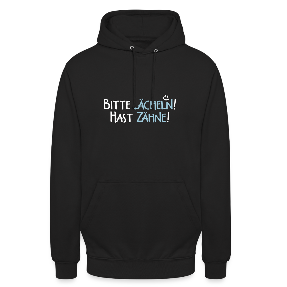 Bitte lächeln! Hast Zähne! - Unisex Hoodie - Schwarz