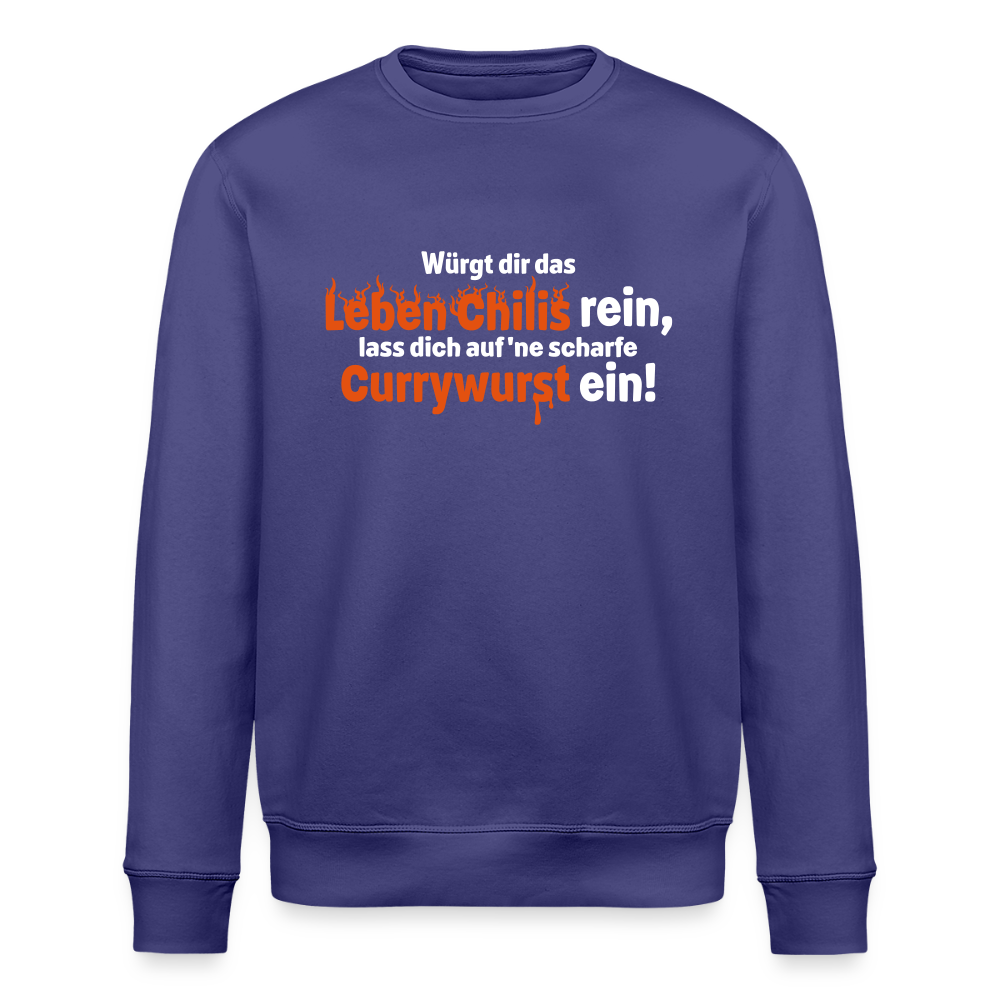 Würgt dir das Leben Chilis rein, lass dich auf 'ne scharfe Currywurst ein! - Unisex Bio Sweatshirt - Dämmerung