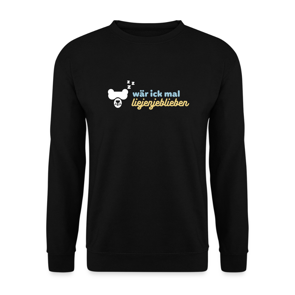 wär ick mal liejenjeblieben - Unisex Pullover - Schwarz