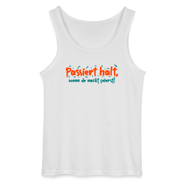 Passiert halt, wenn de nackt feierst! - Männer Tank Top - Weiß