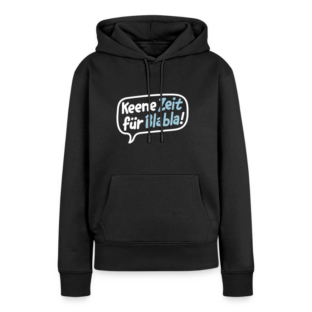 Keene Zeit für Blabla! - Frauen Premium Hoodie - Schwarz