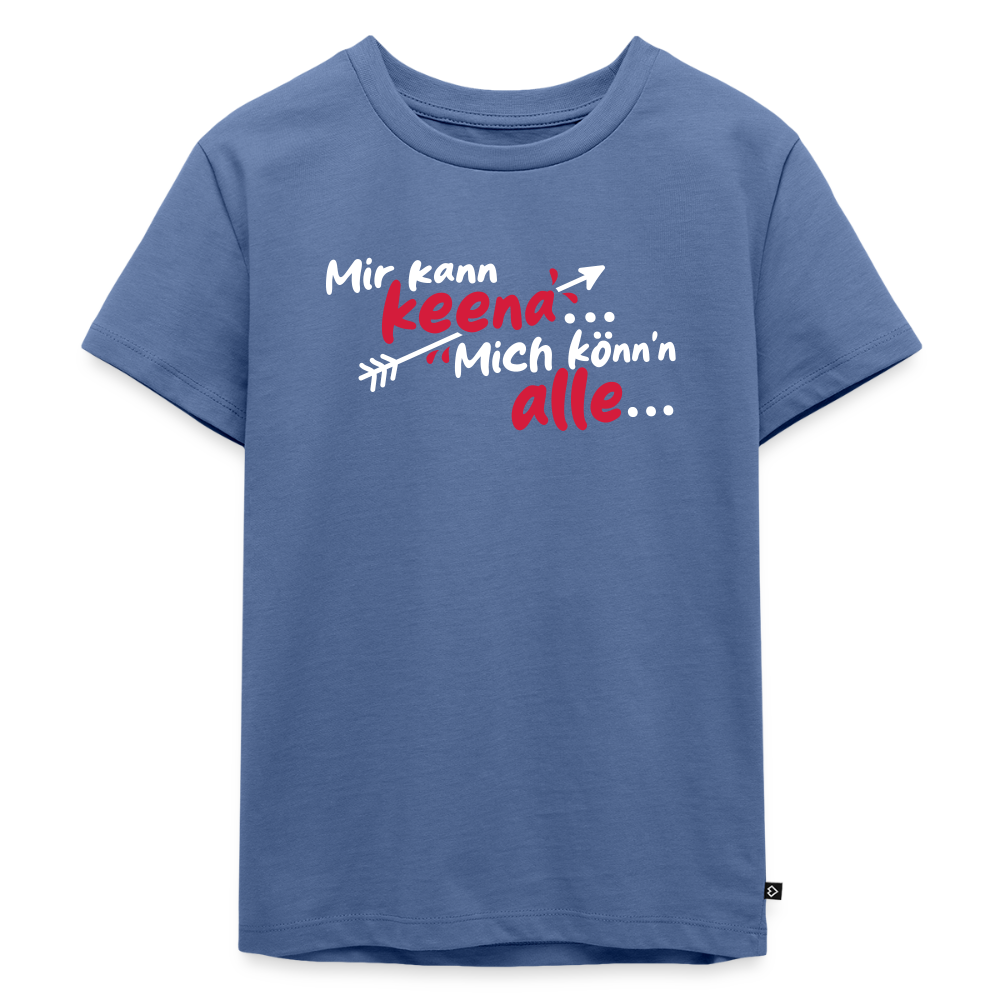Mir kann keena... Mich könn'n alle... - Kinder Premium T-Shirt - Taubenblau