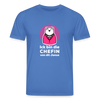 Chefin - Unisex Bio T-Shirt - Achtsames Blau