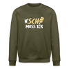 N'SCH... MUSS ICK - Unisex Bio Sweatshirt - Khaki