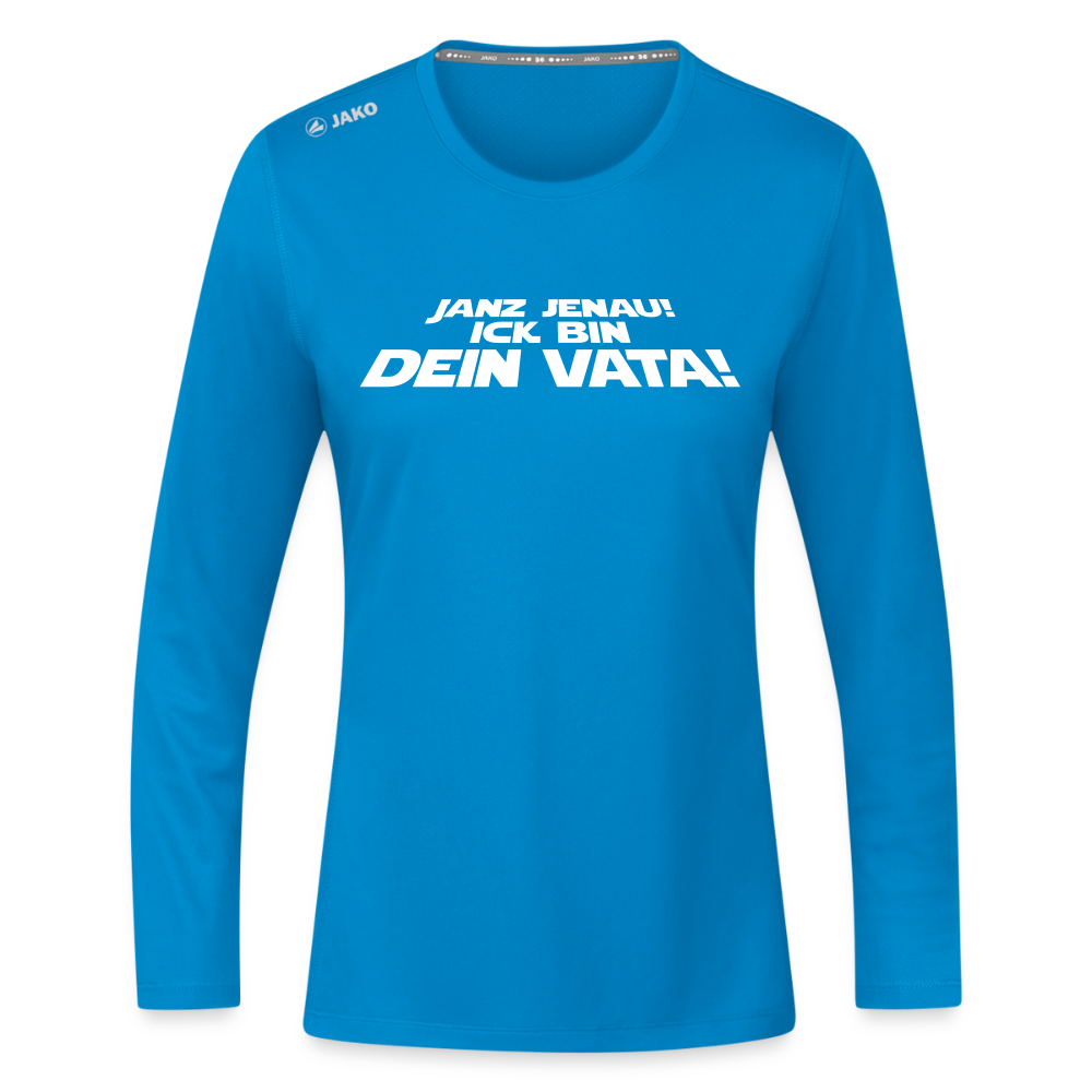 Janz jenau! Ick bin dein Vata! - Frauen Sport Langarmshirt - Saphirblau