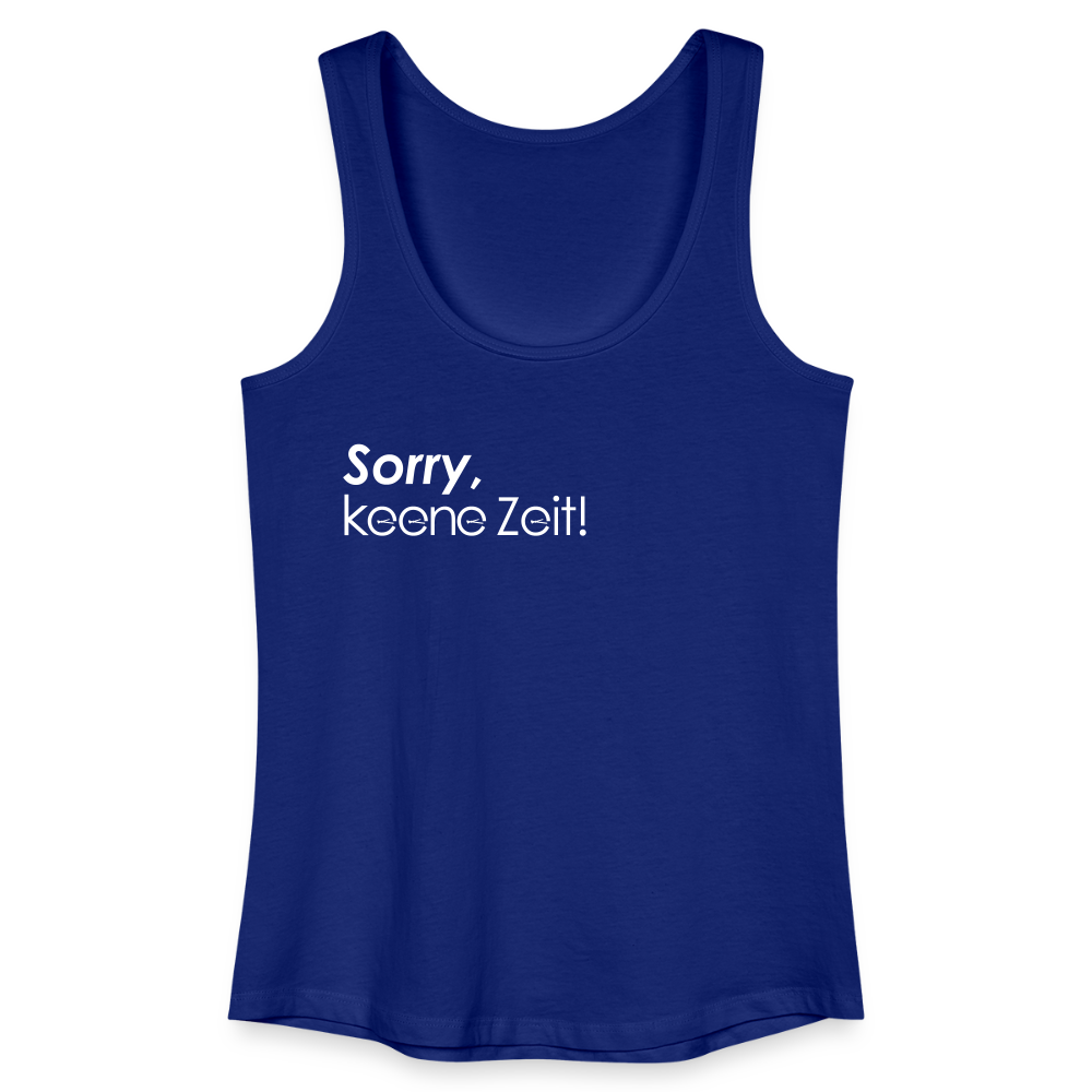 Sorry, keene Zeit! - Frauen Bio Tank Top - Königsblau