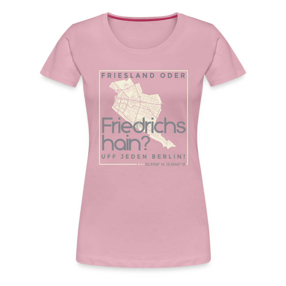 Friesland oder Friedrichshain - Frauen Premium T-Shirt - Hellrosa