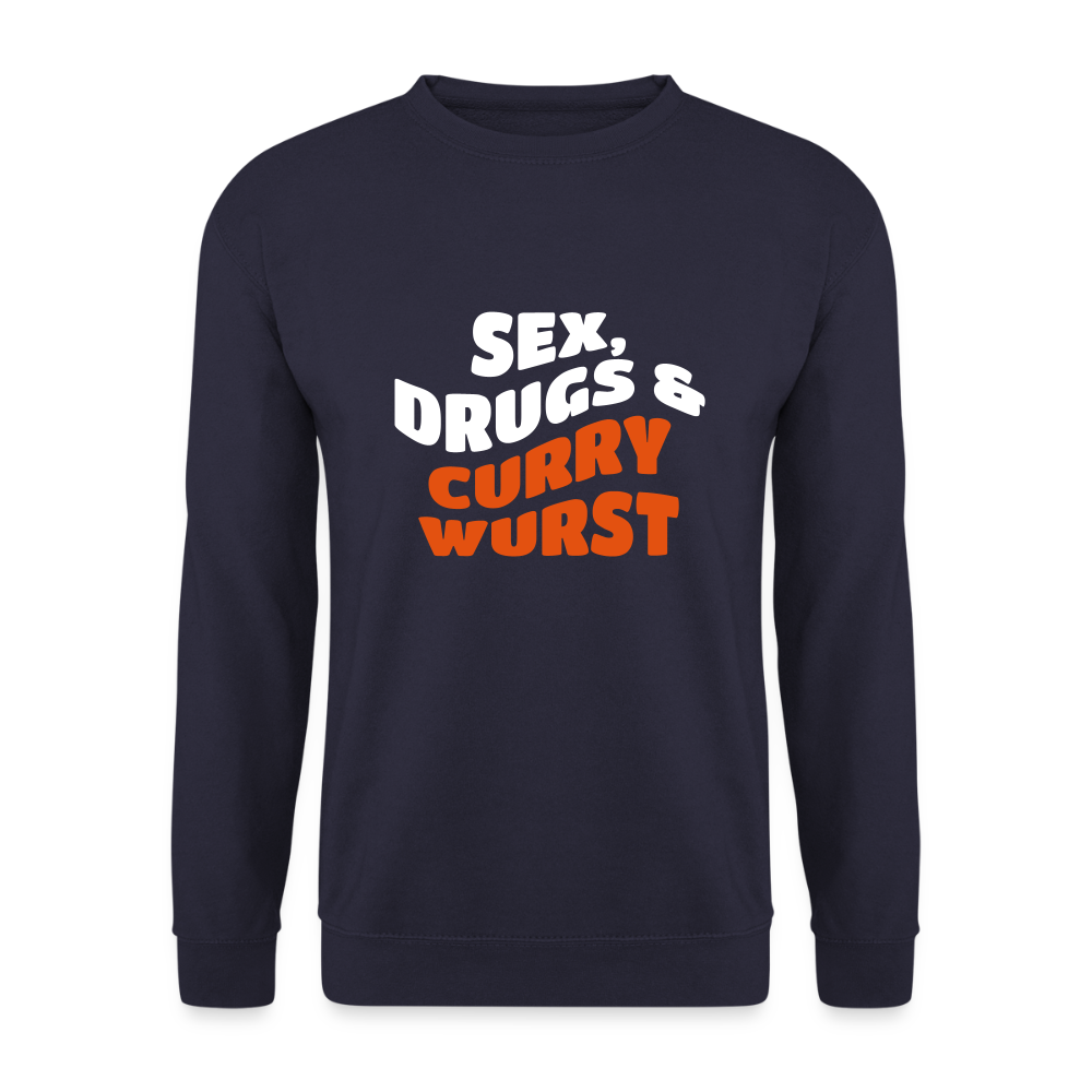 Sex, Drucks & Currywurst - Unisex Pullover - Navy
