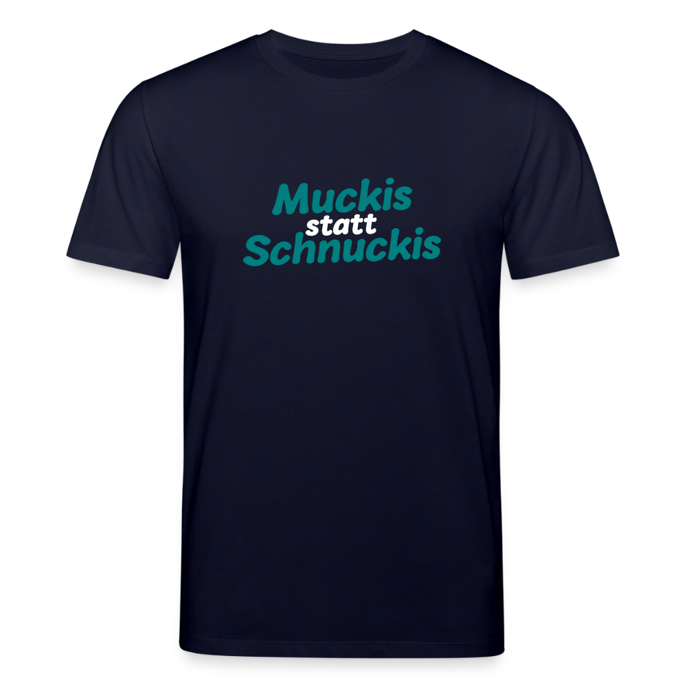Muckis statt Schnuckis - Unisex Bio T-Shirt - Navy