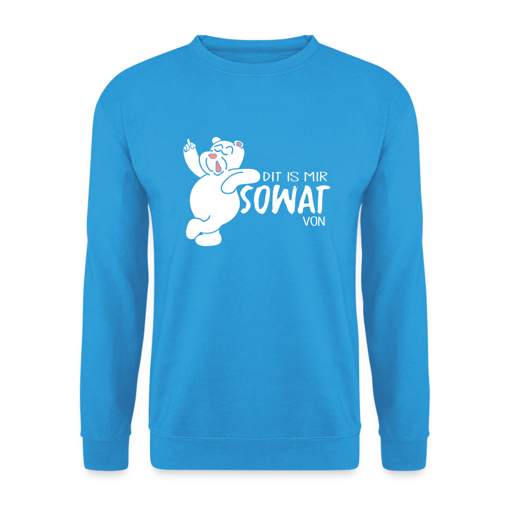 Dit is mir sowat von - Unisex Pullover - Meeresblau