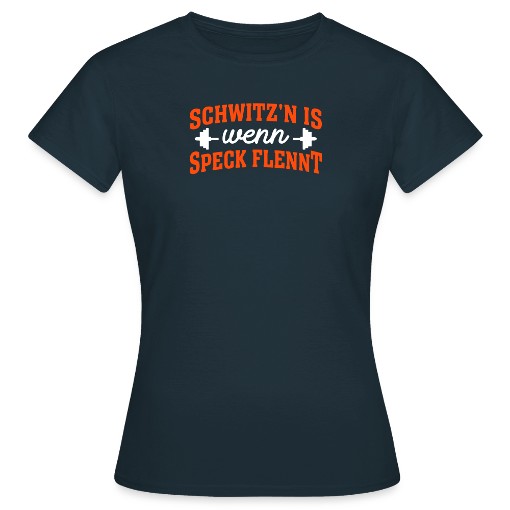 Schwitz'n is wenn Speck flennt - Frauen Premium T-Shirt - Navy