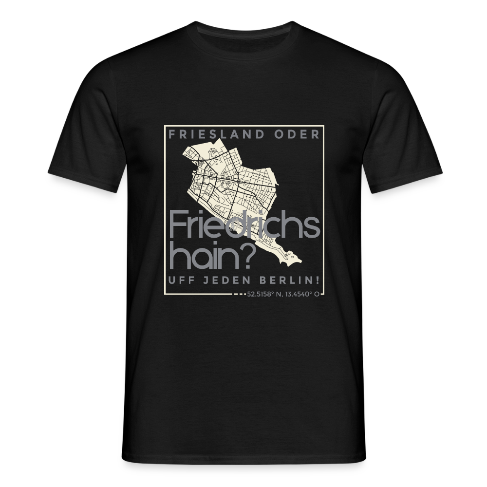 Friesland oder Friedrichshain - Männer Premium T-Shirt - Schwarz