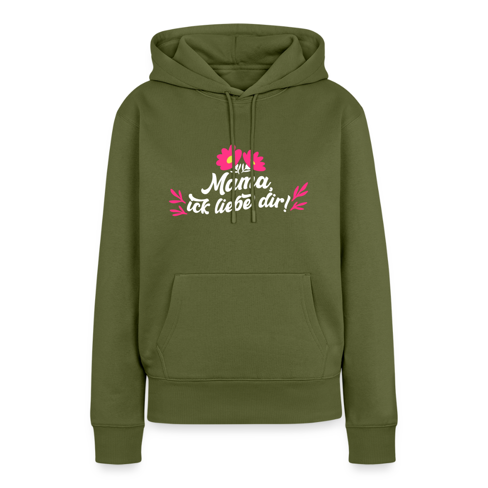 Mama, ick liebe dir! - Frauen Premium Hoodie - Khaki