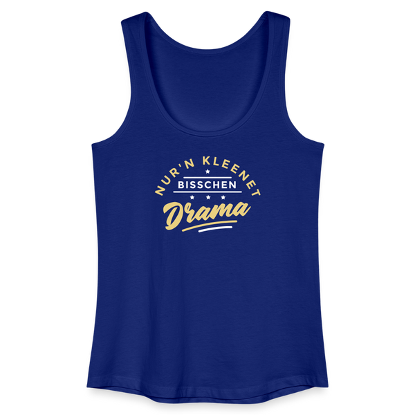 Nur'n kleenet Bisschen Drama - Frauen Bio Tank Top - Königsblau