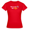 Will ja nett sein, aber ohje... - Frauen Premium T-Shirt - Rot