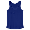 Is So  - Frauen Bio Tank Top - Königsblau
