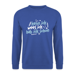 kenn ick wees ick hab ick schon - Unisex Pullover