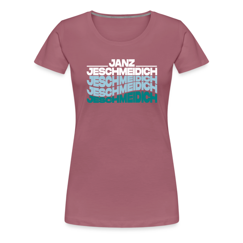 Janz Jeschmeidich - Frauen Premium T-Shirt - Malve