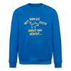 NETT KANN ICK OOCH! - Unisex Bio Sweatshirt - Königsblau