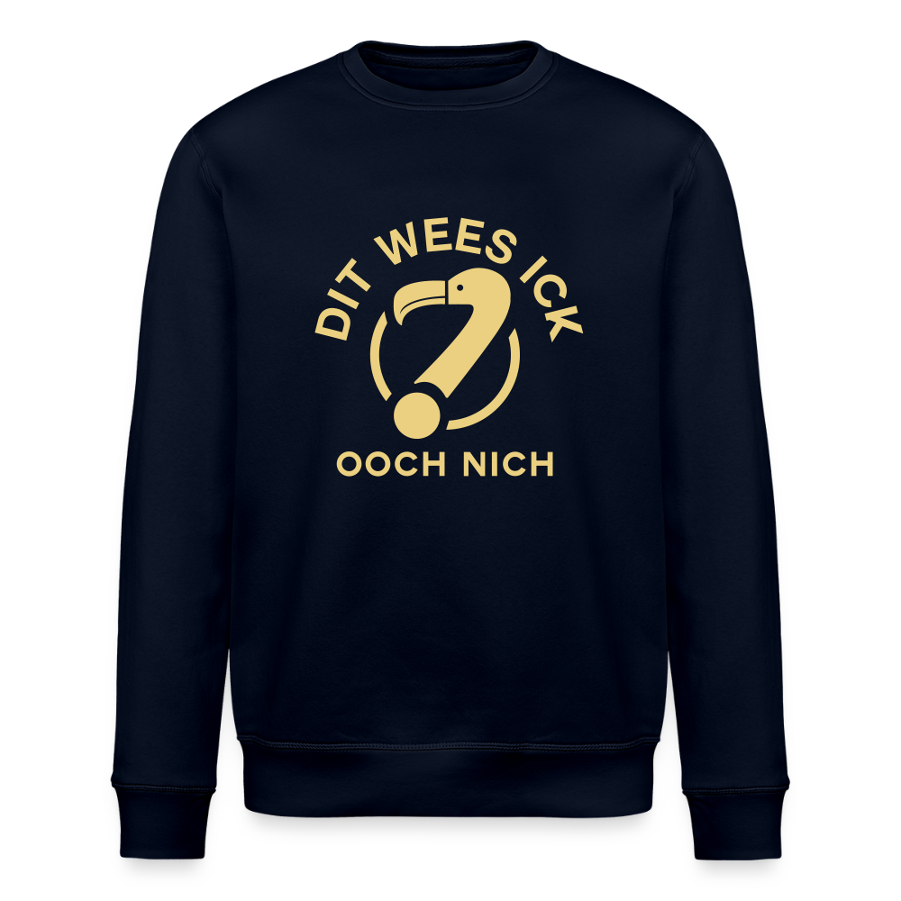 Dit Wees Ick Ooch Nich - Unisex Bio Sweatshirt - Navy