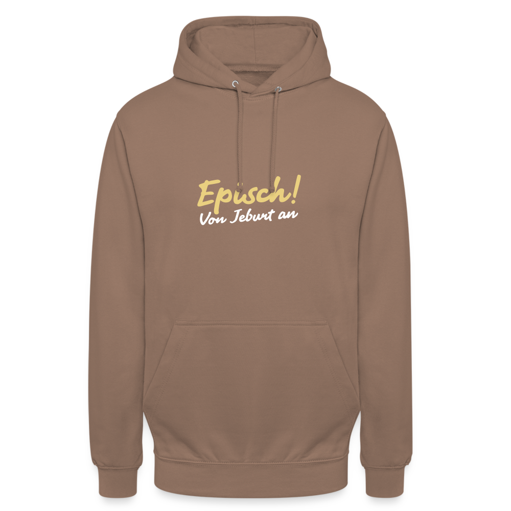 Episch! Von Jeburt an - Unisex Hoodie - Mokka