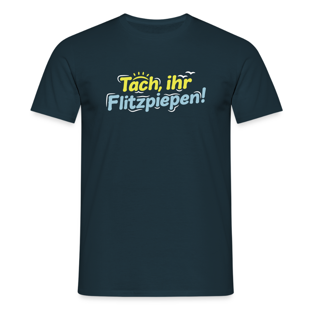 Tach, ihr Flitzpiepen! - Männer Premium T-Shirt - Navy