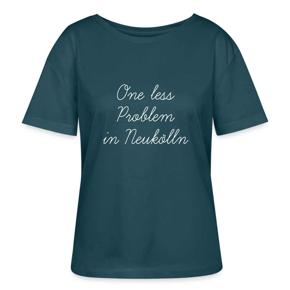 One Less Problem in Neukölln - Relaxed Rundhals Frauen Bio-T-Shirt - Dunkles Petrol