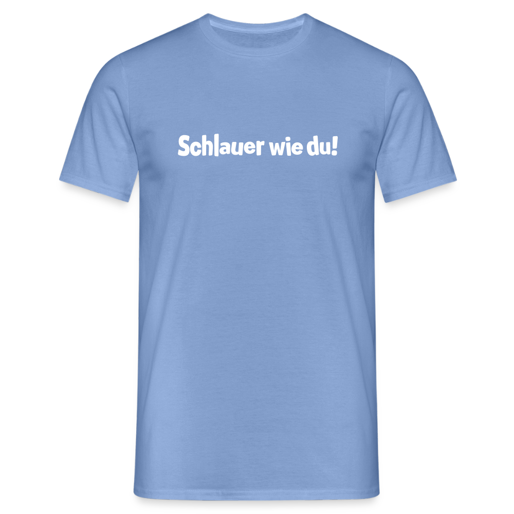 Schlauer wie du! - Männer Premium T-Shirt - carolina blue