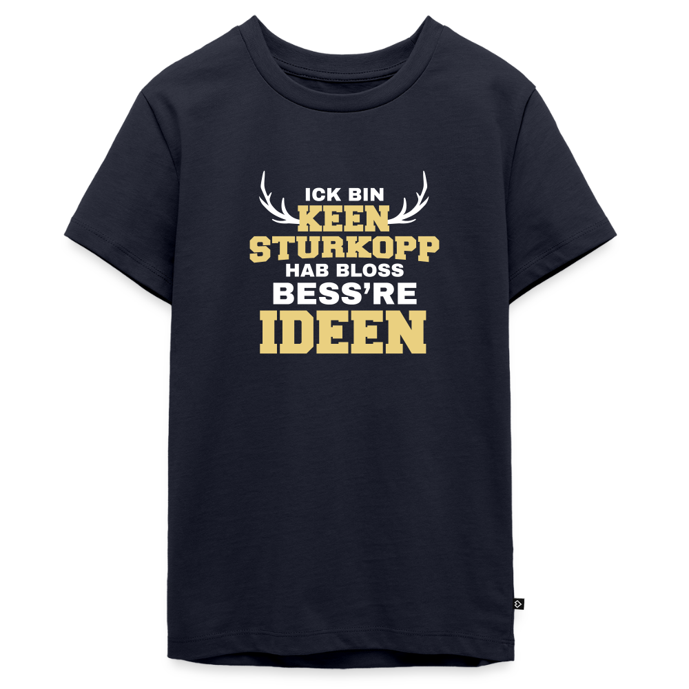 Ick bin keen Sturkopp - Teenager Premium T-Shirt - Navy
