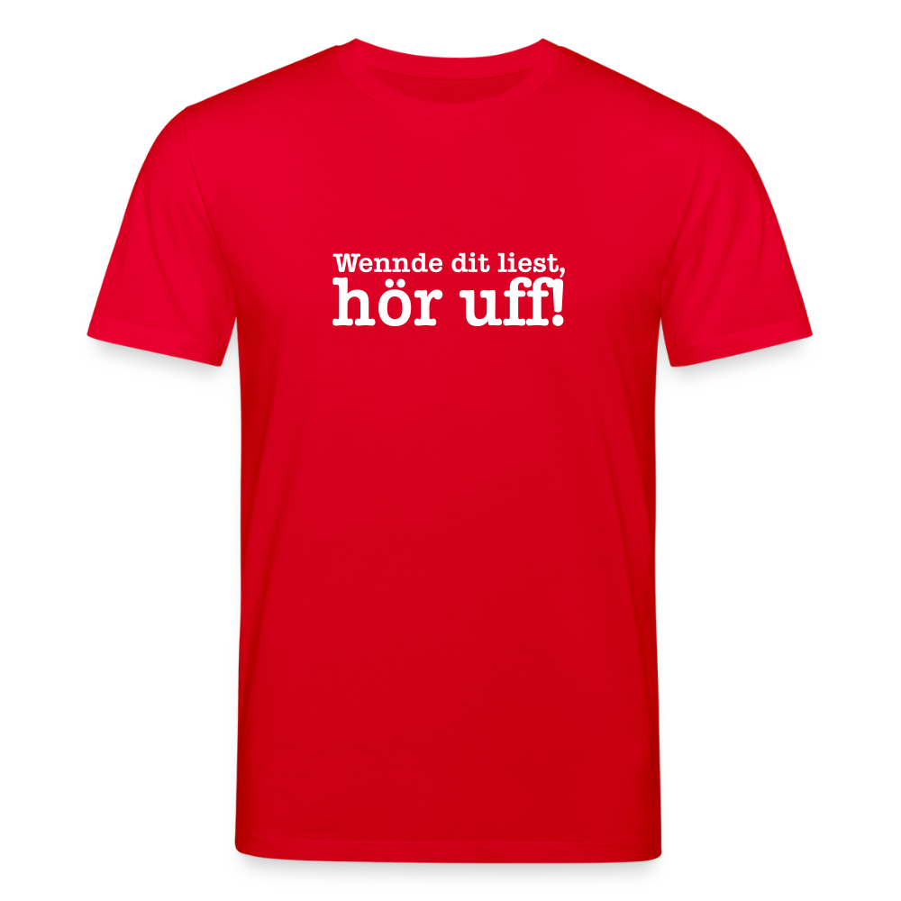 Wenn de dit liest, hör uf! - Unisex Bio T-Shirt - Rot