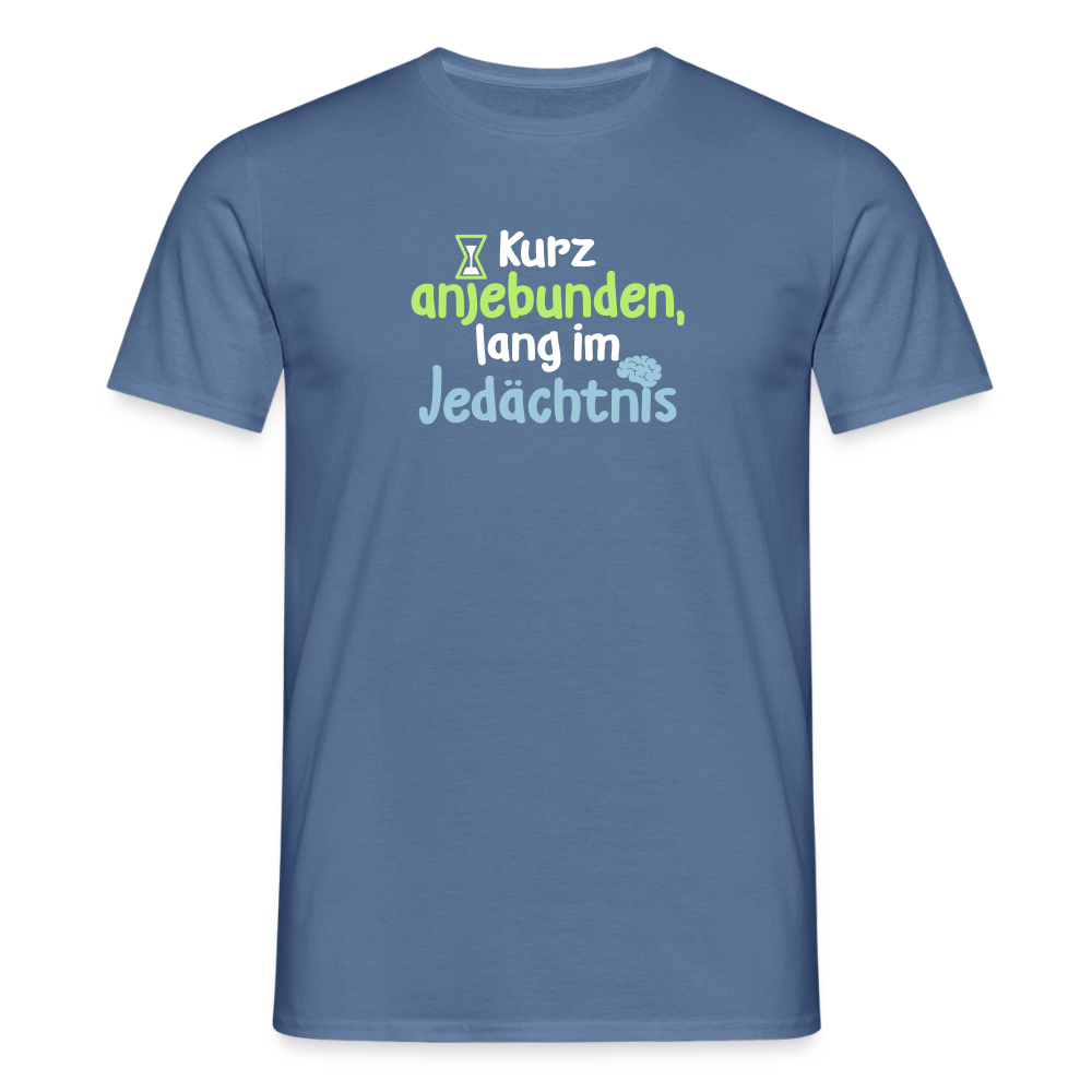 Kurz anjebunden, lang im Jedächtnis. - Männer Premium T-Shirt - Taubenblau
