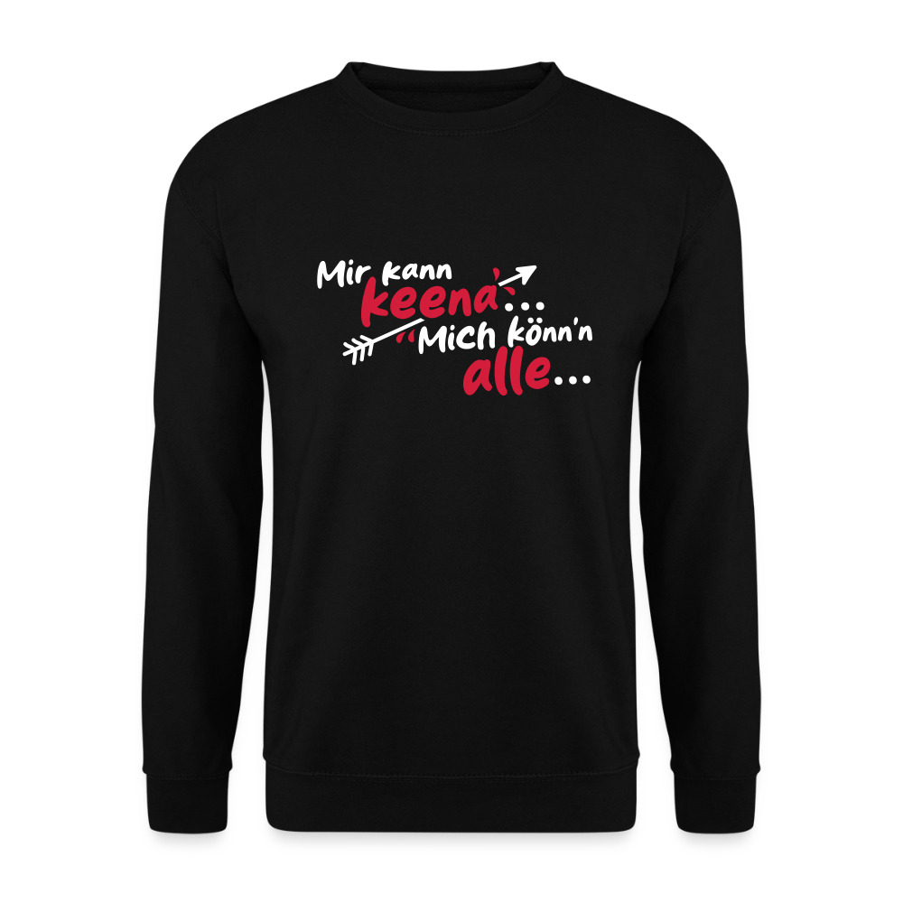 Mir kann keena... Mich könn'n alle... - Unisex Pullover - Schwarz