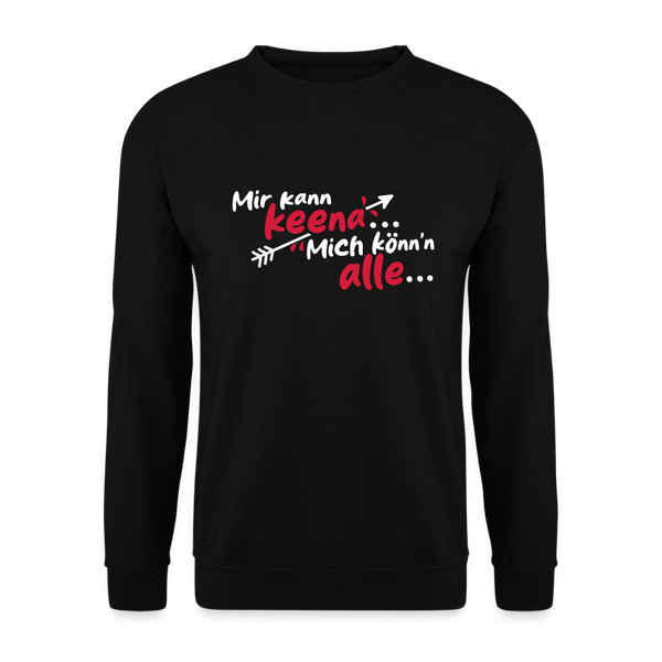 Mir kann keena... Mich könn'n alle... - Unisex Pullover - Schwarz