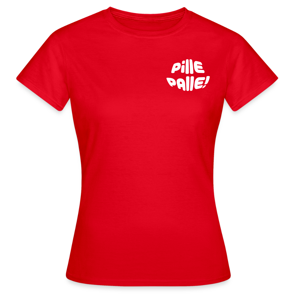 Pille Palle - Frauen Premium T-Shirt - Rot