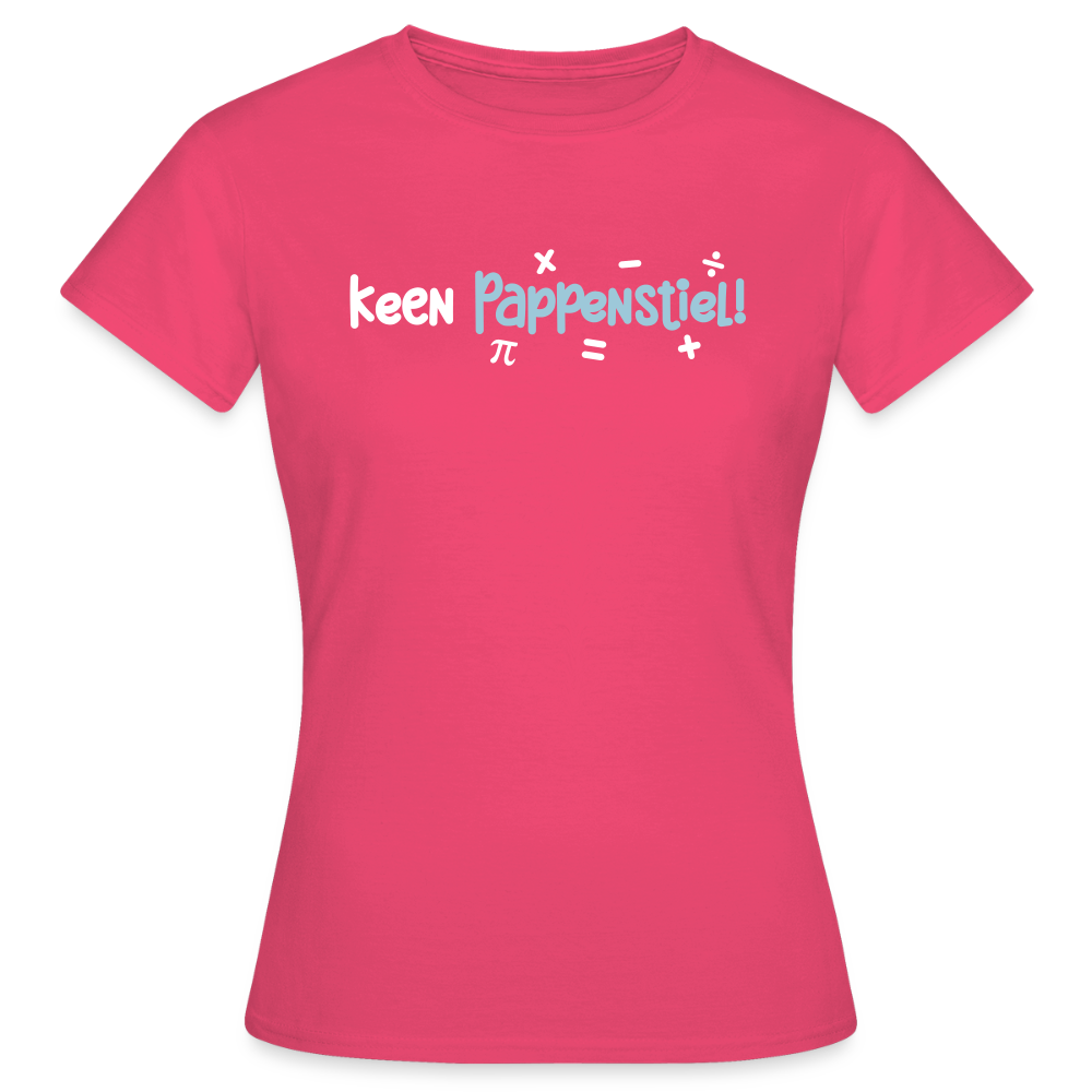 keen Pappenstiel! - Frauen Premium T-Shirt - Azalea