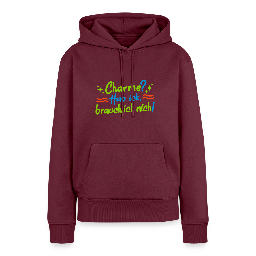 Charme? Hab ick, brauch ick nich! - Frauen Premium Hoodie - Burgunderrot