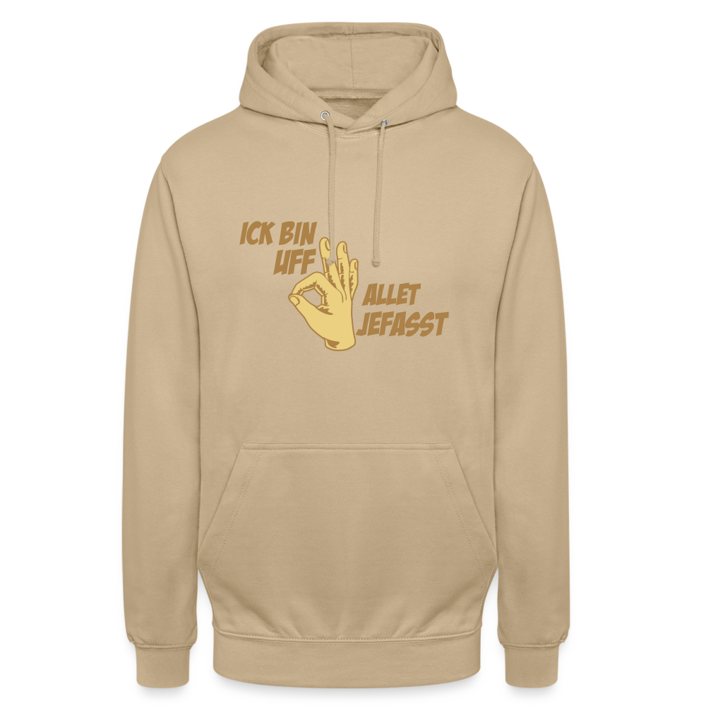 Ick bin uff allet jefasst - Unisex Hoodie - Beige