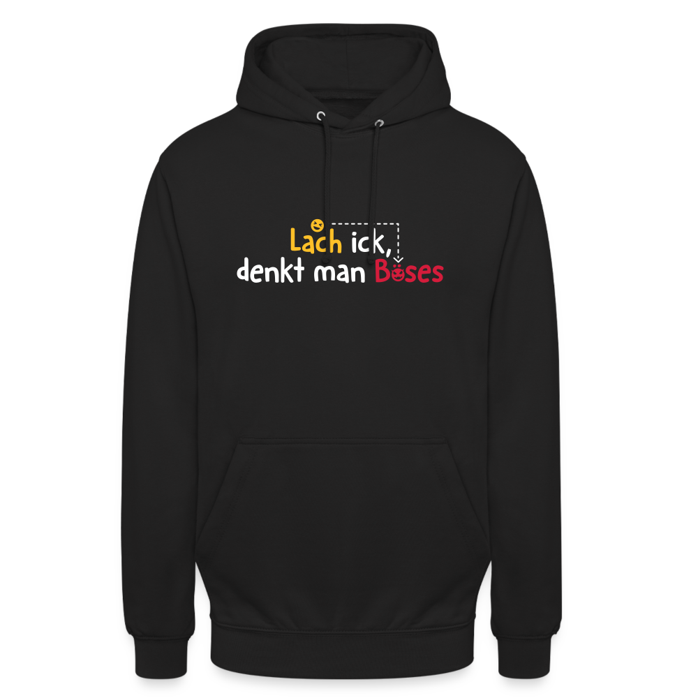 Lach ick, denkt man Böses - Unisex Hoodie - Schwarz