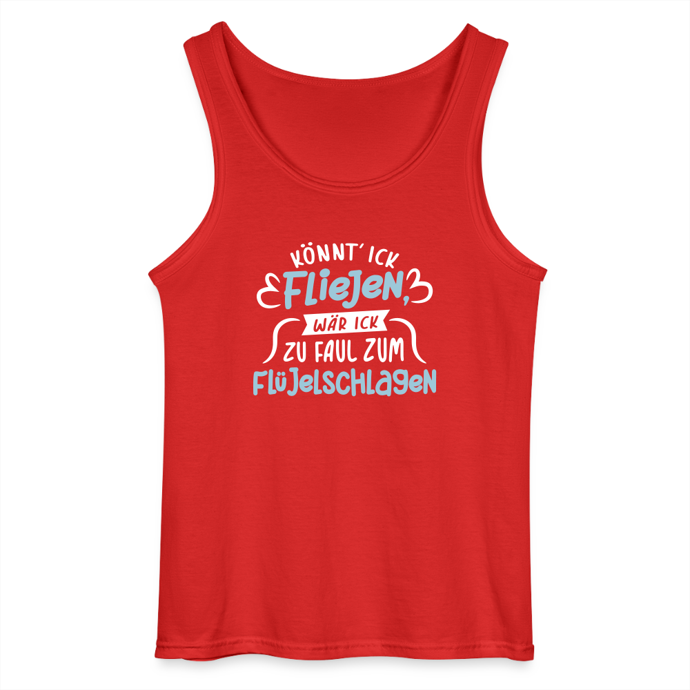 Könnt' ick fliejen, wär ick zu faul zum Flüjelschlagen - Männer Tank Top - Rot