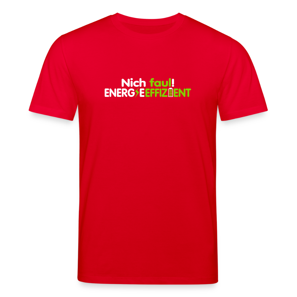 Nich faul! Energieeffizient! - Unisex Bio T-Shirt - Rot