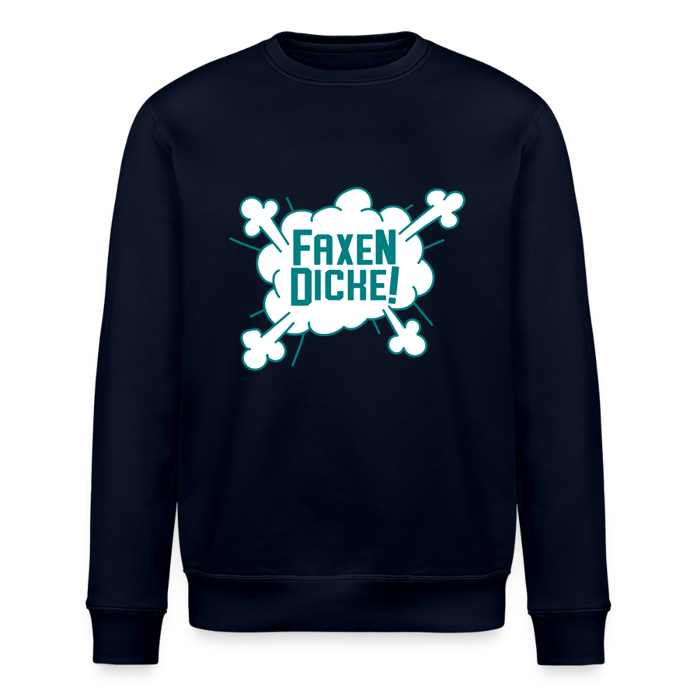 Faxen Dicke! - Unisex Bio Sweatshirt - Navy