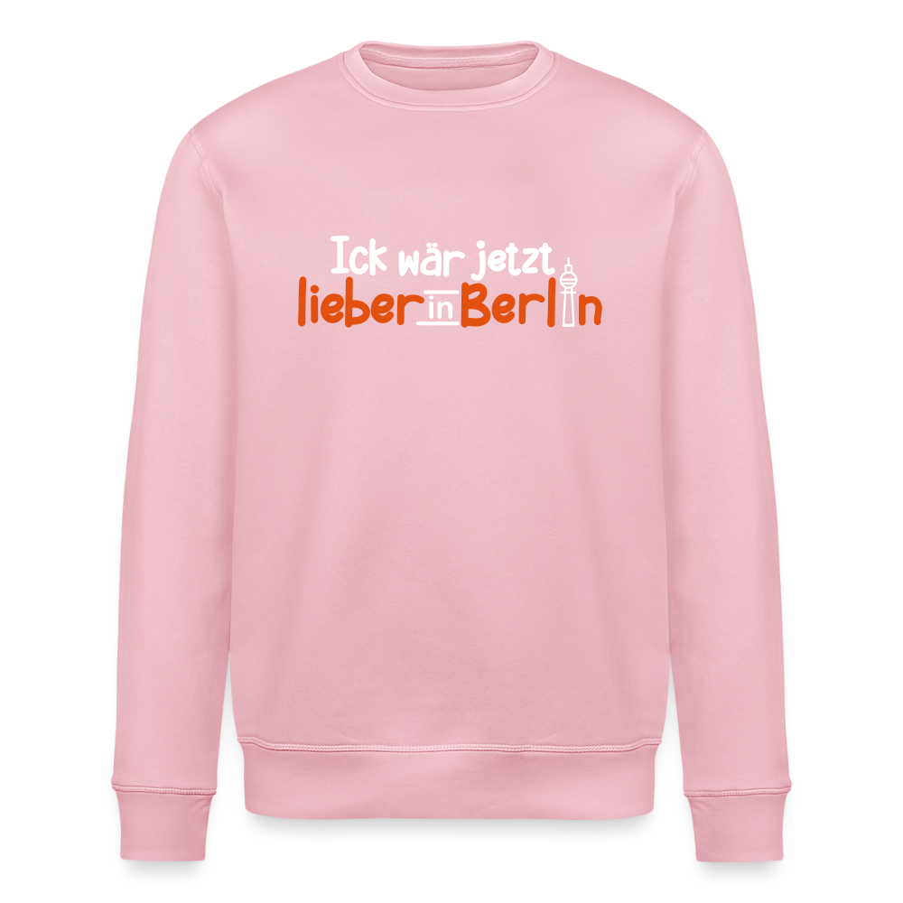Ick wär jetzt lieber in Berlin - Unisex Bio Sweatshirt - Hellrosa