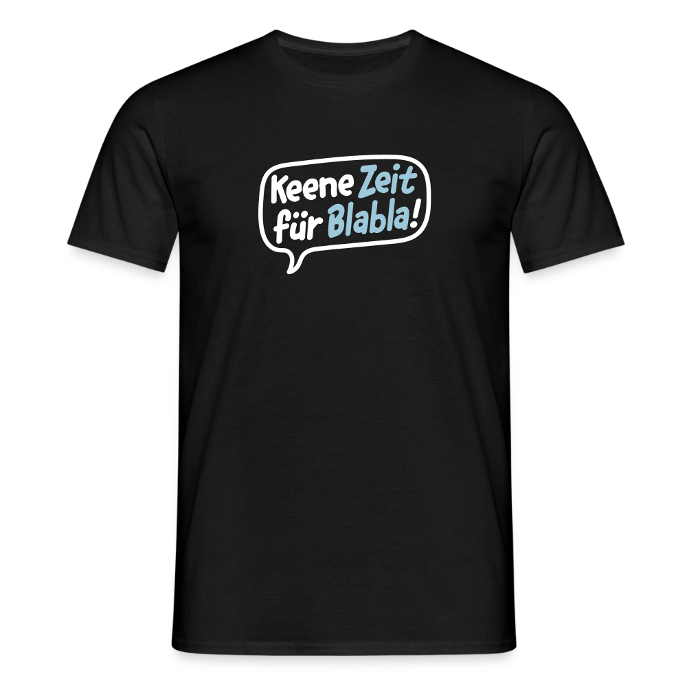 Keene Zeit für Blabla! - Männer Premium T-Shirt - Schwarz