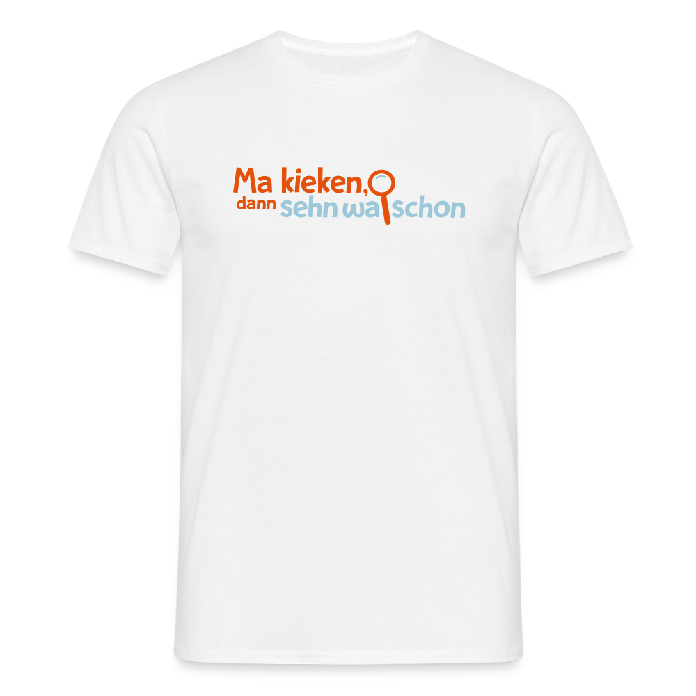 Ma kieken, dann sehn wa schon - Männer Premium T-Shirt - Weiß