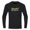 Episch! Von Jeburt an - Männer Sport Langamshirt - Schwarz